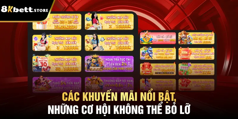 Khuyến Mãi 8kbet – Cơ Hội Nhận Quà Lớn Dành Cho Bạn 2 Các khuyến mãi nổi bật, những cơ hội không thể bỏ lỡ