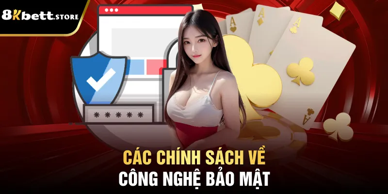 Chính Sách Bảo Mật - Giải Pháp Toàn Diện Thông Tin Cá Nhân 3 Các chính sách về công nghệ bảo mật