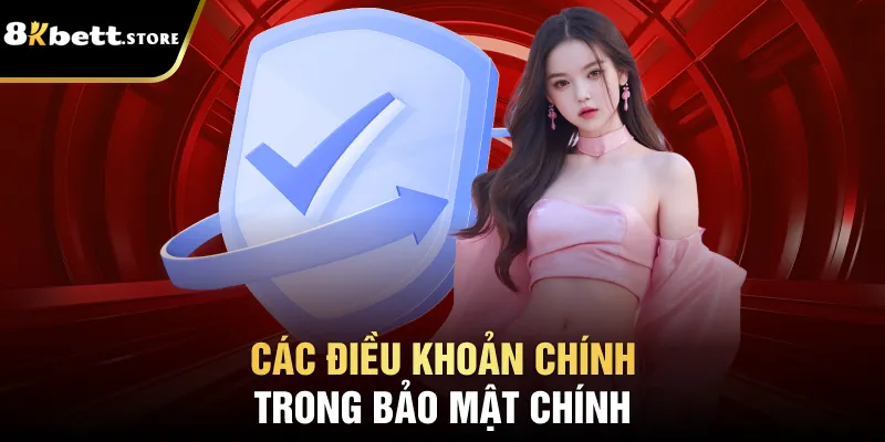 Chính Sách Bảo Mật - Giải Pháp Toàn Diện Thông Tin Cá Nhân 1 Các điều khoản chính trong bảo mật chính