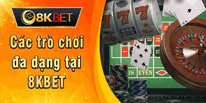 Casino Trực Tuyến 8kbet - Thế Giới Giải Trí Trong Tầm Tay 2 Độc quyền các siêu phẩm đổi thưởng cực chất