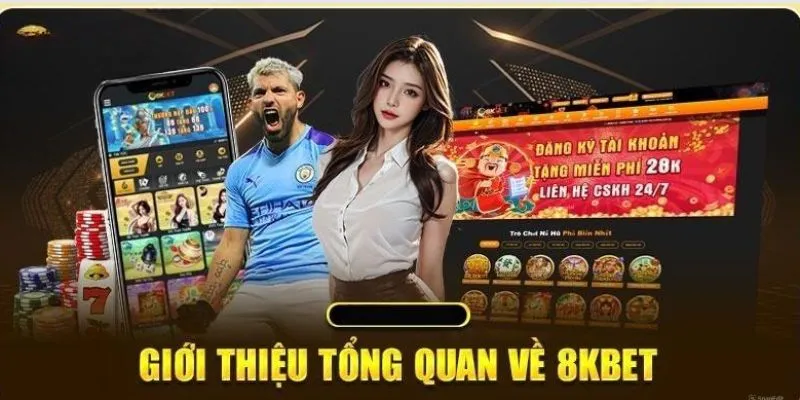 Giới Thiệu 8Kbet - Lựa Chọn Tuyệt Vời Dành Cho Các Cược Thủ 1 Giới thiệu 8Kbet về nguồn gốc và sự phát triển hiện nay