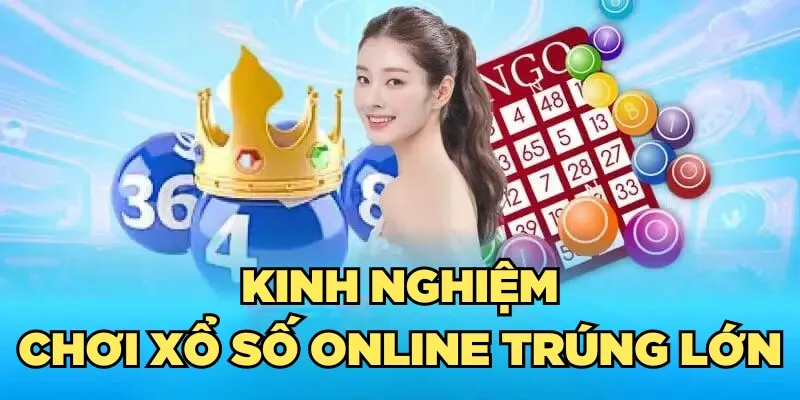 Kinh Nghiệm Chơi Xổ Số Online Đỉnh Chóp Từ Cao Thủ 2024 3 Kinh nghiệm chơi xổ số online trúng lớn