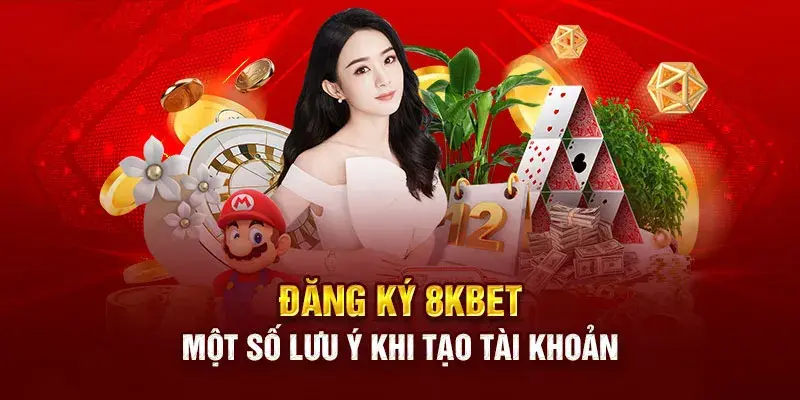 Hướng Dẫn Cách Thức Đăng Ký 8kbet Chi Tiết Và Hiệu Quả 3 Lưu ý khi tạo tài khoản 8kbet
