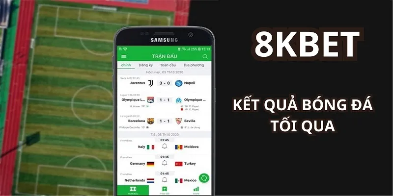 Kết Quả Bóng Đá Tối Qua - Cập Nhật Nhanh Nhất Tại 8KBET 1 8KBET cập nhật kết quả bóng đá tối qua nhanh và chuẩn xác nhất